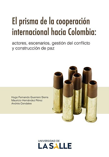 El prisma de la cooperación internacional hacia Colombia, Mauricio Perez, Andrés Cendales, Hugo Fernando Guerrero Sierra