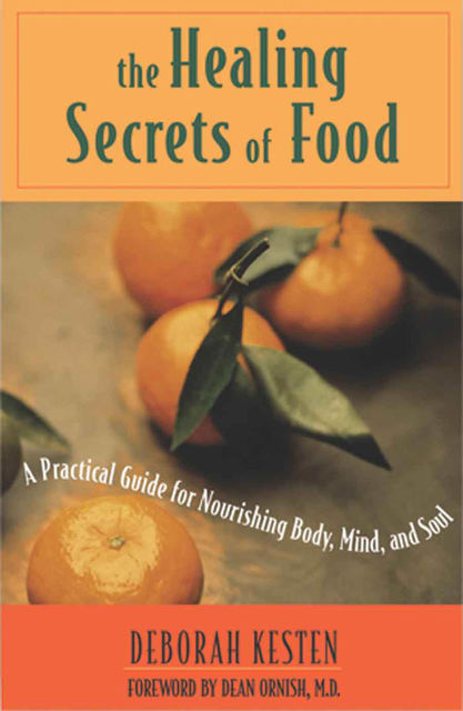The Healing Secrets of Food, Deborah Kesten