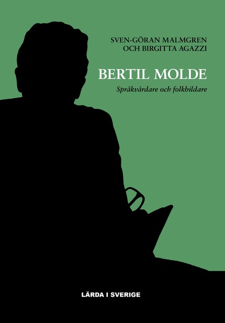 Bertil Molde : Språkvårdare och folkbildare, Birgitta Agazzi, Sven-Göran Malmgren
