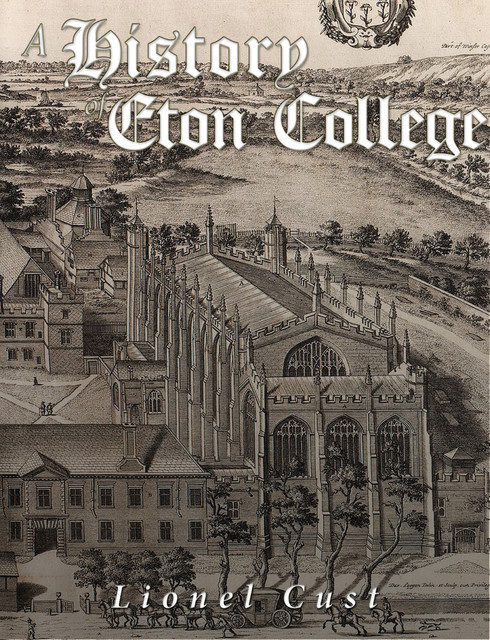A History of Eton College, Lionel Cust