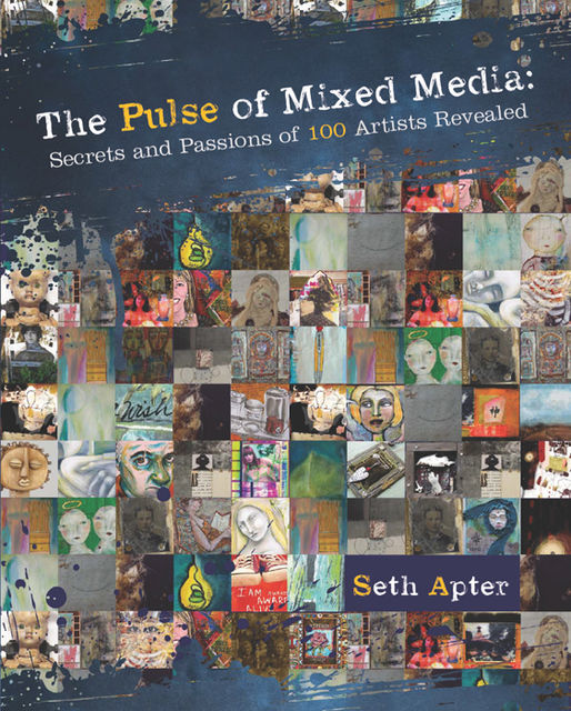 The Pulse of Mixed Media, Seth Apter