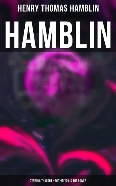 Hamblin: Dynamic Thought + Within You is the Power, Henry Thomas Hamblin