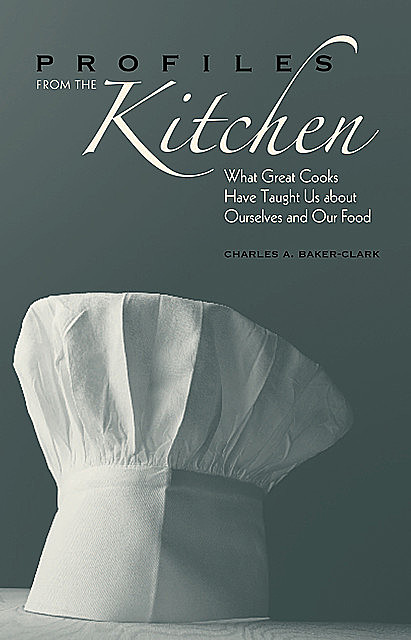 Profiles from the Kitchen, Charles A.Baker-Clark