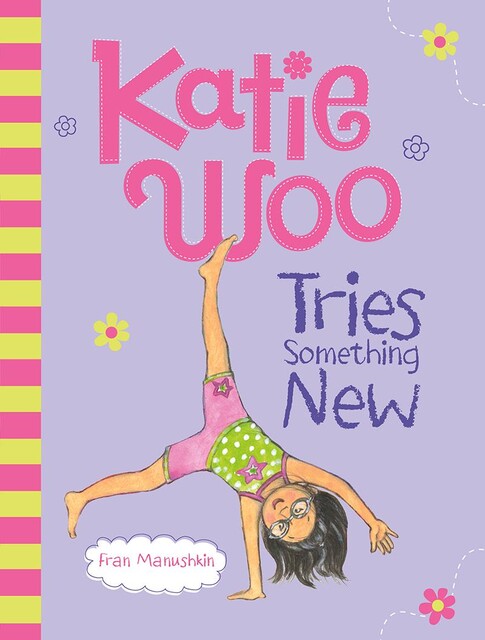 Katie Woo Tries Something New, Fran Manushkin
