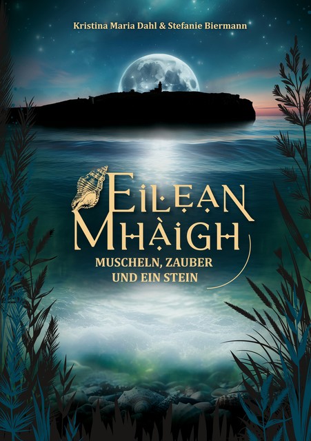 Eilean Mhàigh, Kristina Maria Dahl, Stefanie Biermann