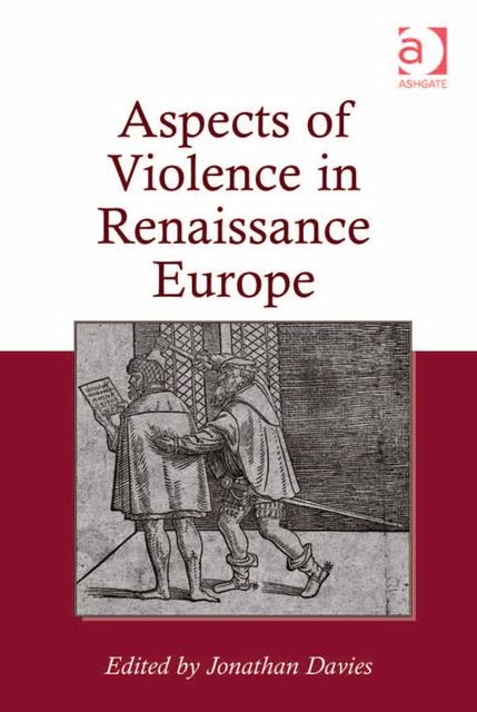 Aspects of Violence in Renaissance Europe, Jonathan Davies