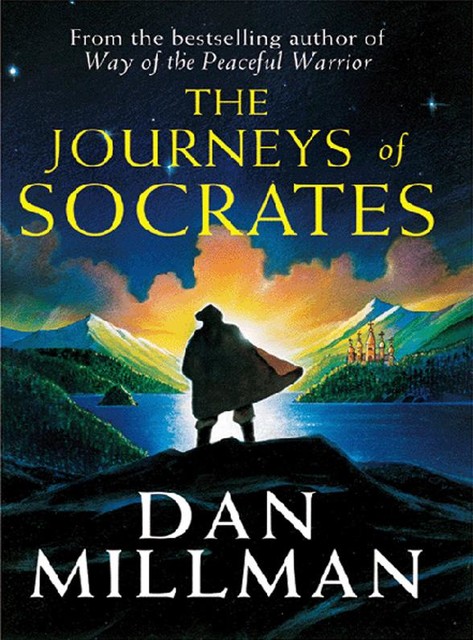 The Journeys of Socrates, Dan Millman