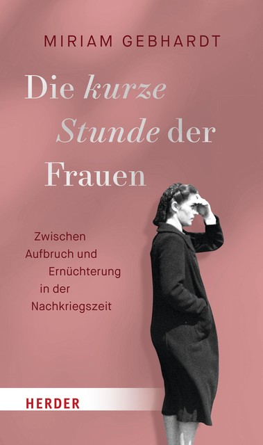 Die kurze Stunde der Frauen, Miriam Gebhardt