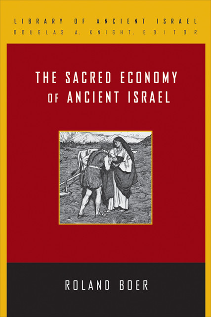 The Sacred Economy of Ancient Israel, Roland Boer