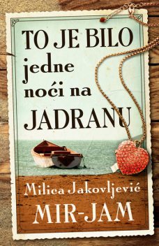 To je bilo jedne noći na Jadranu, Milica Jakovljević Mir-Jam