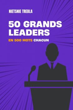 50 grands leaders en 500 mots chacun, Nietsnie Trebla