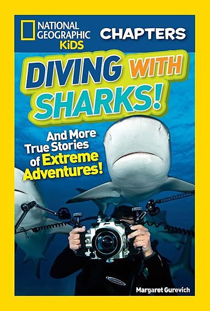 National Geographic Kids Chapters: Diving With Sharks, National Geographic Kids, Margaret Gurevich
