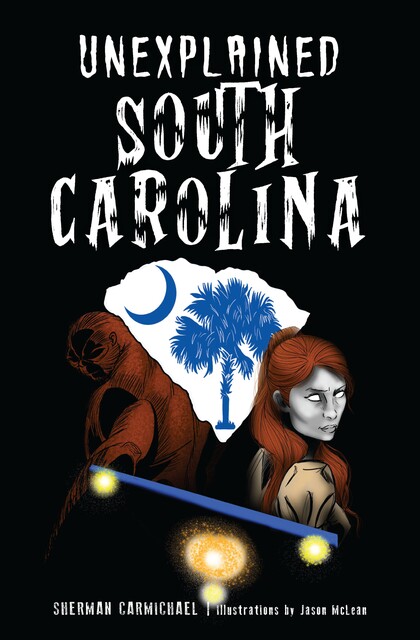 Unexplained South Carolina, Sherman Carmichael, Jason McLean