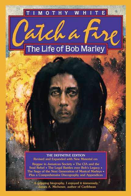 Catch A Fire: The Life Of Bob Marley, Timothy White