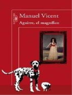 Aguirre, El Magnífico, Manuel Vicent