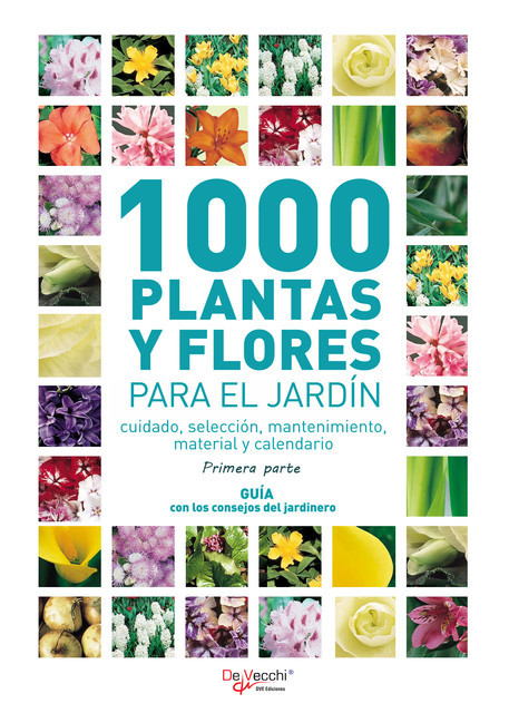 1000 plantas y flores para el jardín – Primera parte, Varios Autores