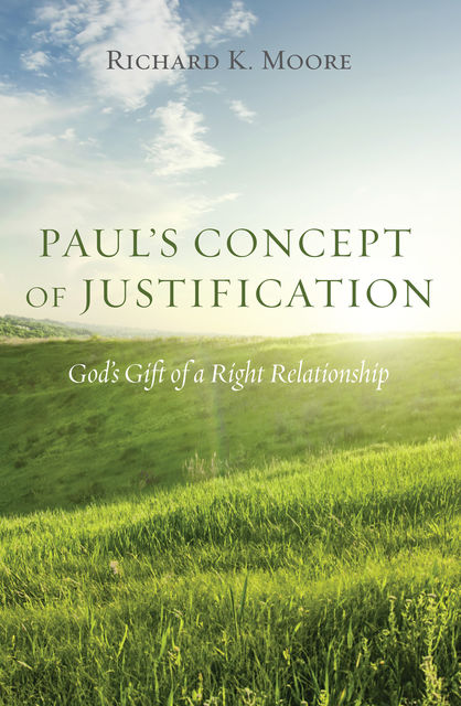 Paul’s Concept of Justification, Richard Moore