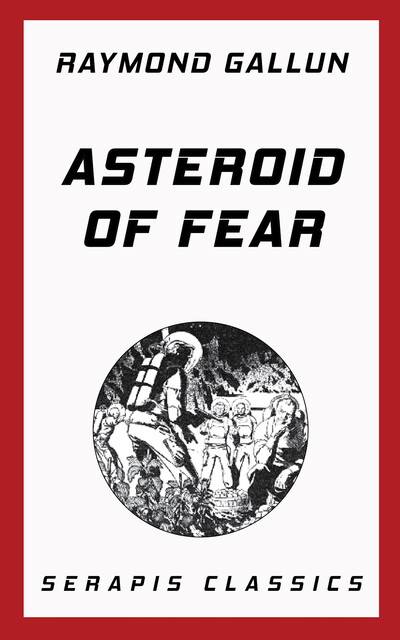 Asteroid of Fear, Raymond Gallun