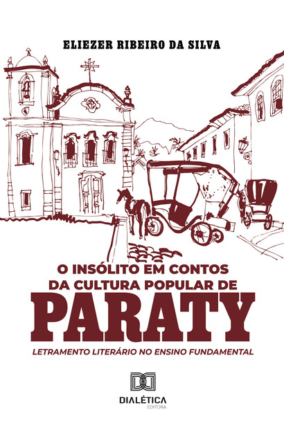 O insólito em contos da cultura popular de Paraty, Eliezer Ribeiro da Silva