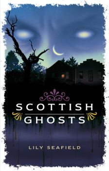 Scottish Ghosts, Lily Seafield