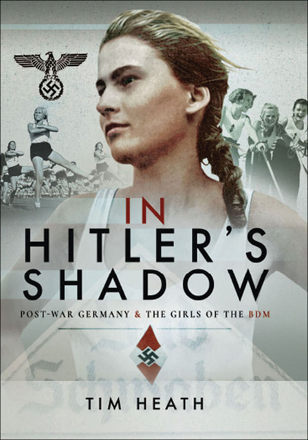 In Hitler's Shadow, Tim Heath