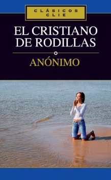El cristiano de rodillas, Anónimo