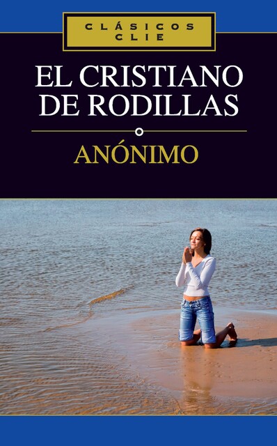 El cristiano de rodillas, Anónimo