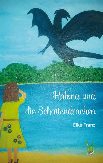 Halona und die Schattendrachen, Elke Franz