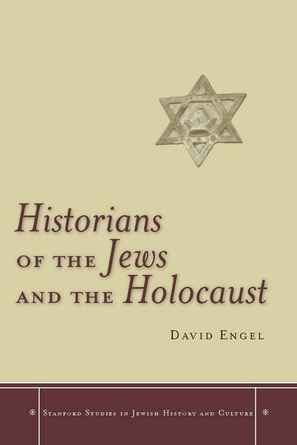 Historians of the Jews and the Holocaust, David Engel