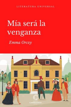 Mía será la venganza, Emma Orczy