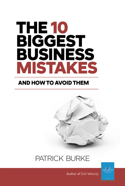 The 10 Biggest Business Mistakes, Patrick Burke