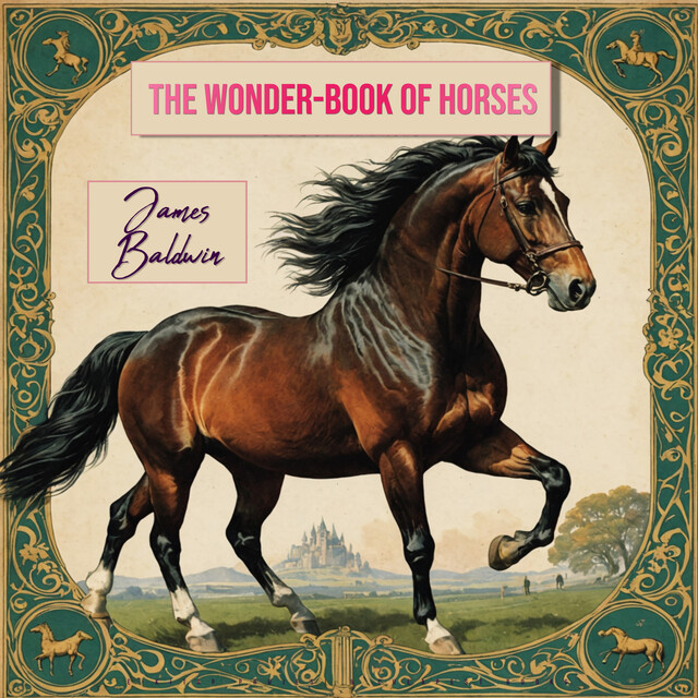 The Wonder-Book of Horses, James Baldwin