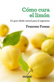 Cómo cura el limón, Francesc J. Fossas