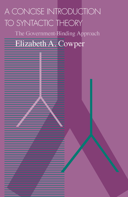 A Concise Introduction to Syntactic Theory, Elizabeth A. Cowper