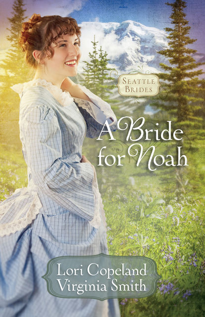 A Bride for Noah, Lori Copeland, Virginia Smith