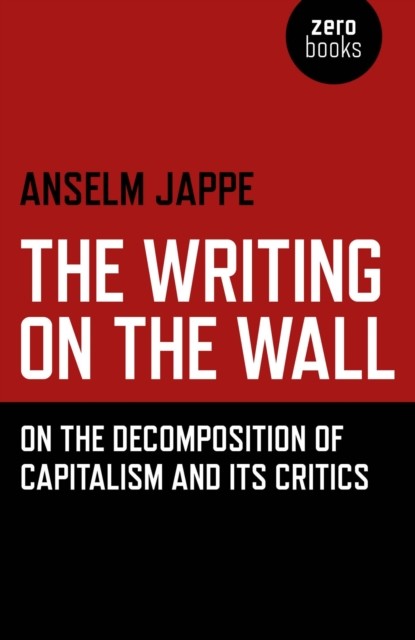 Writing on the Wall, Anselm Jappe