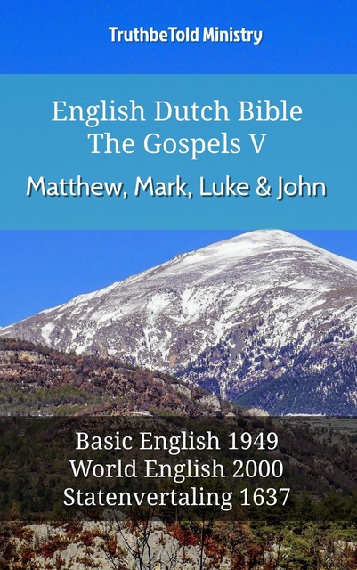 English Dutch Bible – The Gospels – Matthew, Mark, Luke and John, Truthbetold Ministry