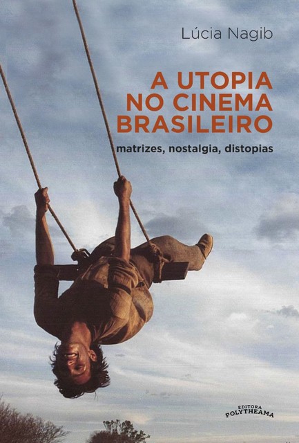 A Utopia no Cinema Brasileiro, Lúcia Nagib