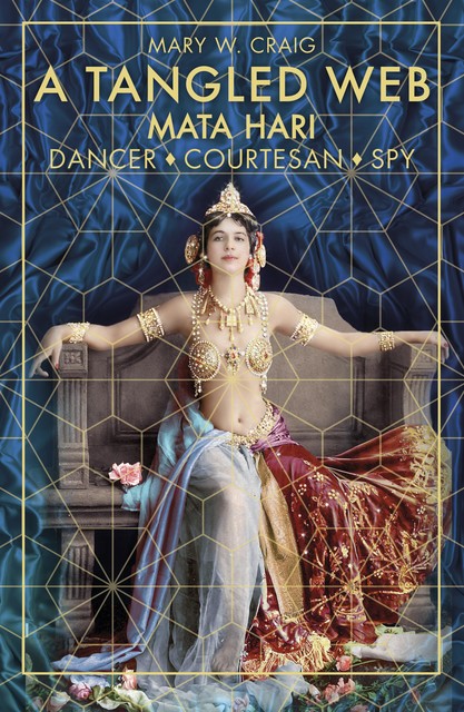 A Tangled Web: Mata Hari, Mary Craig