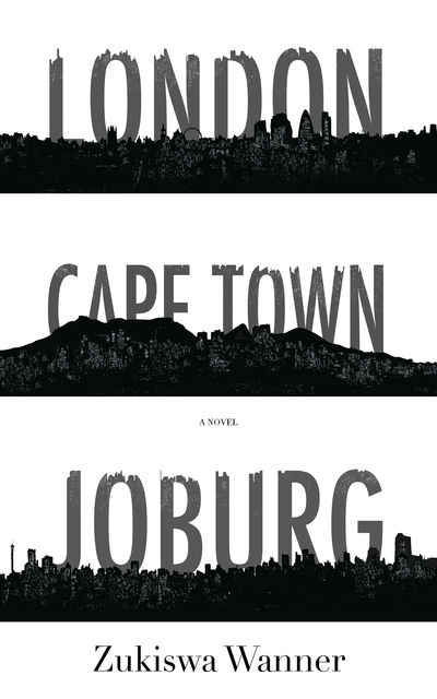 London, Cape Town, Joburg, Zukiswa Wanner