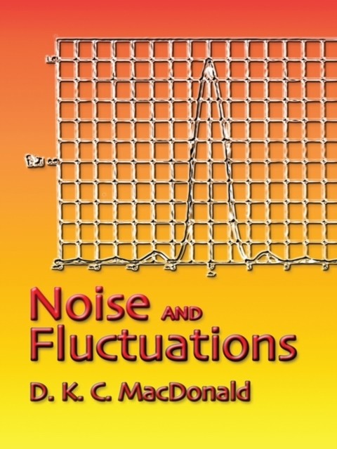 Noise and Fluctuations, D.K.C.MacDonald