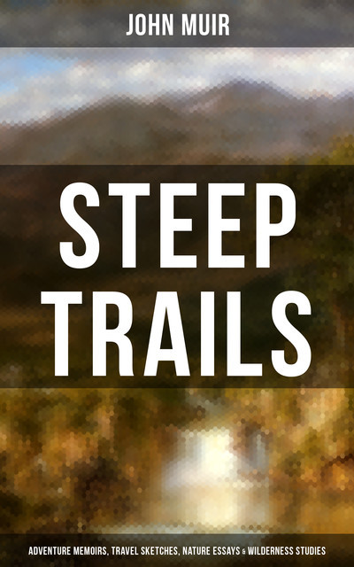 Steep Trails, John Muir