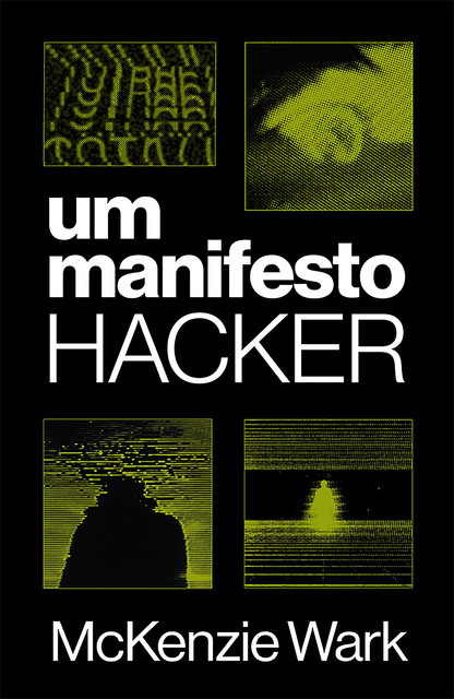 Um manifesto hacker, McKenzie Wark