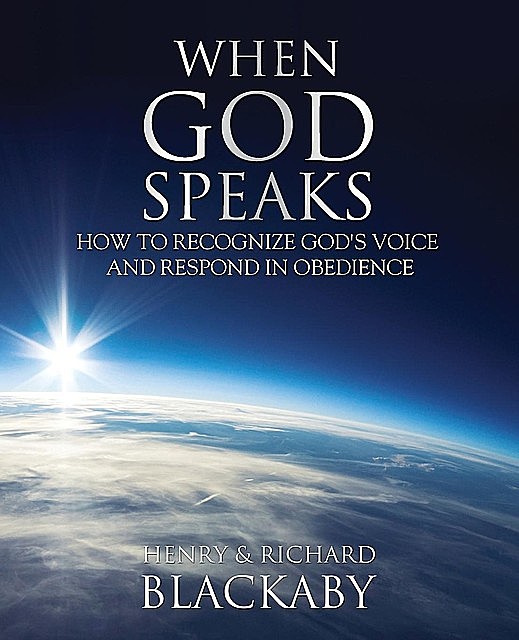 When God Speaks: How to Recognize God's Voice and Respond in Obedience, Henry Blackaby, Richard Blackaby