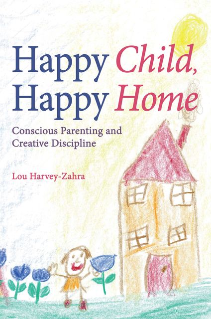 Happy Child, Happy Home, Lou Harvey-Zahra