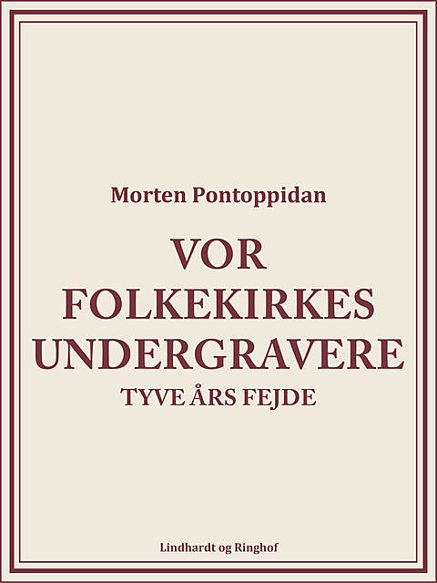 Vor folkekirkes undergravere: Tyve års fejde, Morten Pontoppidan