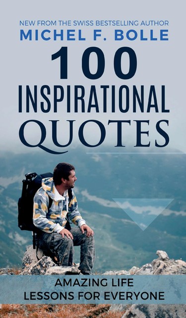 100 INSPIRATIONAL QUOTES, Michel F. Bolle