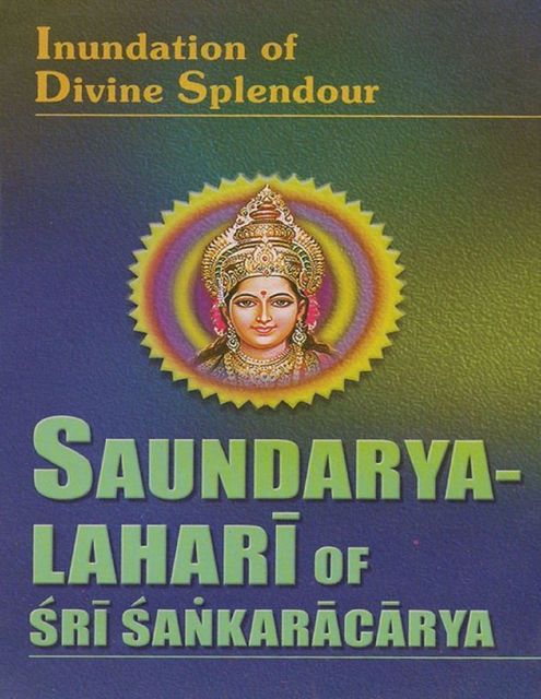 Saundarya Lahari of Sri Sankaracarya: Inundation of Divine Splendour, Swami Tapasyananda