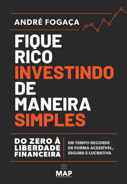 Fique rico investindo de maneira simples, André Fogaça