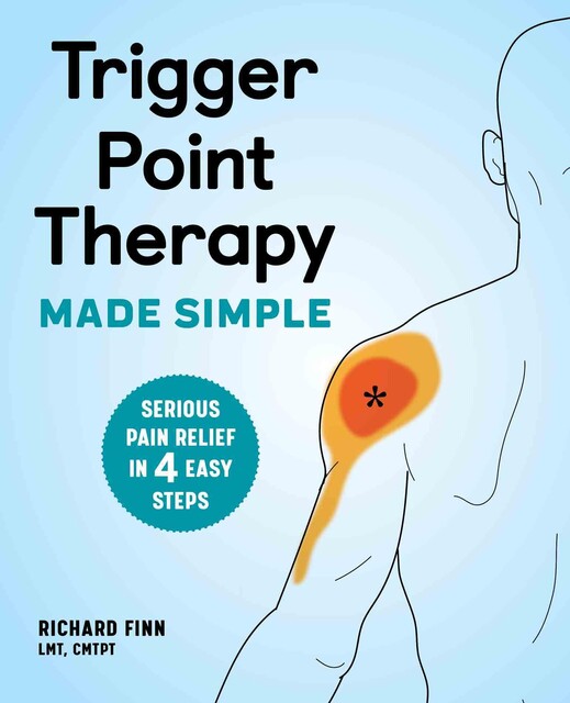 Trigger Point Therapy Made Simple, Richard Finn